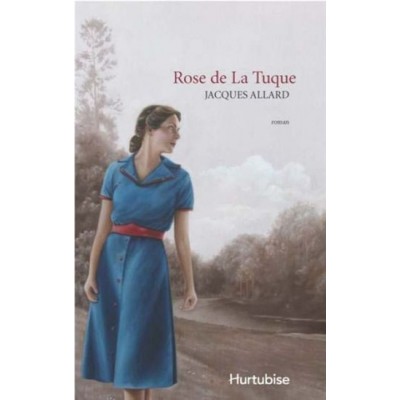 Rose de La Tuque De Jacques Allard
